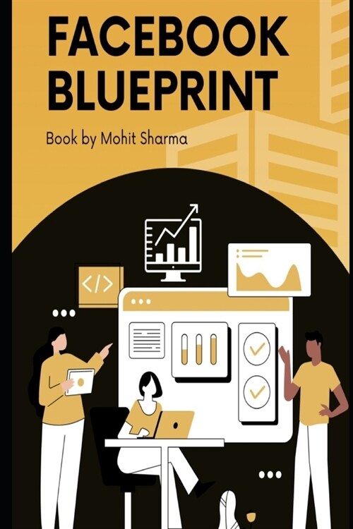 Facebook Mastery Blueprint: Your Journey to Facebook Success (Paperback)