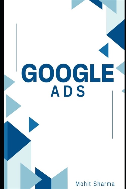 Google Ads: Expert Strategies for Advertising Excellence (Paperback)