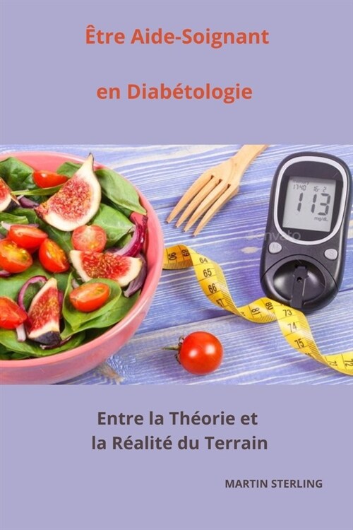 ?re Aide-Soignant en Diab?ologie: Entre la Th?rie et la R?lit?du Terrain (Paperback)