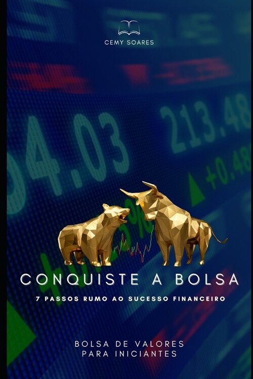 Conquiste a Bolsa: 7 Passos Rumo ao Sucesso Financeiro (Paperback)