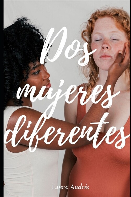 Dos mujeres diferentes: relato er?ico l?bico interracial (Paperback)