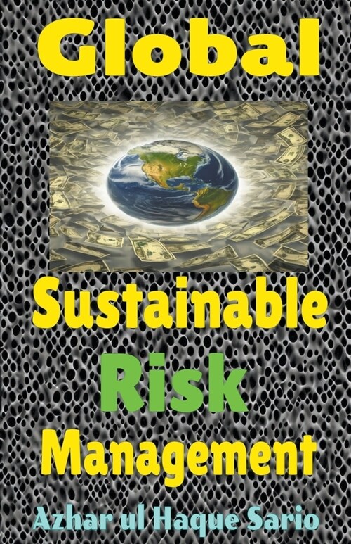 Global Sustainable Risk Management (Paperback)