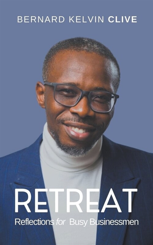 Retreat! Reflections for Busy Businessmen (Paperback)