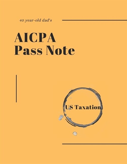 40-year-old dads AICPA Pass note - US Taxation (Paperback)
