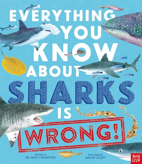Everything You Know about Sharks Is Wrong! (Hardcover)