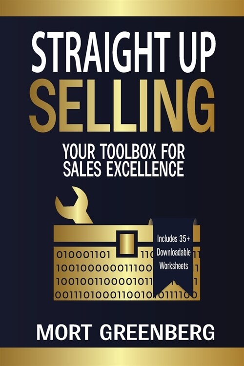 Straight Up Selling: Your Toolbox for Sales Excellence (Paperback)