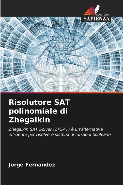 Risolutore SAT polinomiale di Zhegalkin (Paperback)