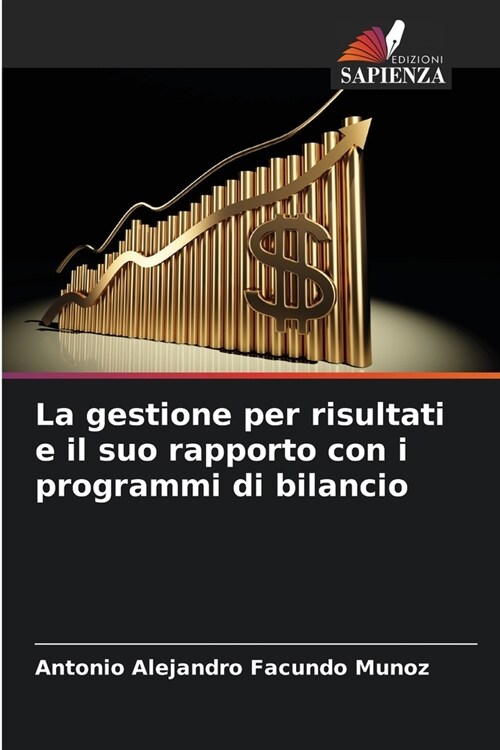 La gestione per risultati e il suo rapporto con i programmi di bilancio (Paperback)