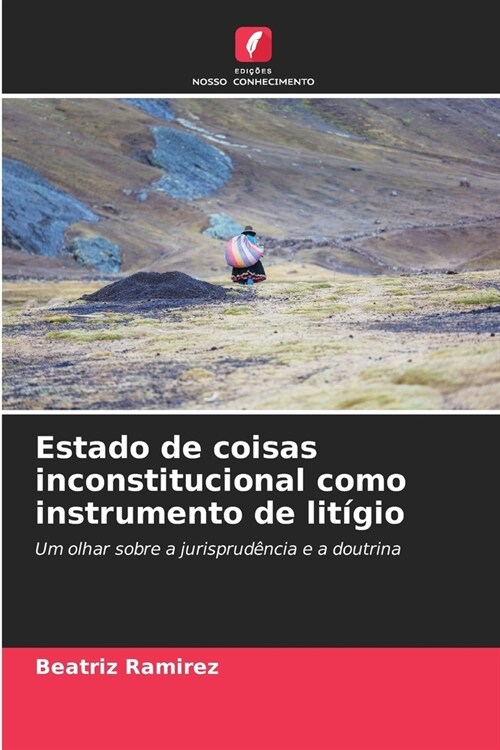 Estado de coisas inconstitucional como instrumento de lit?io (Paperback)