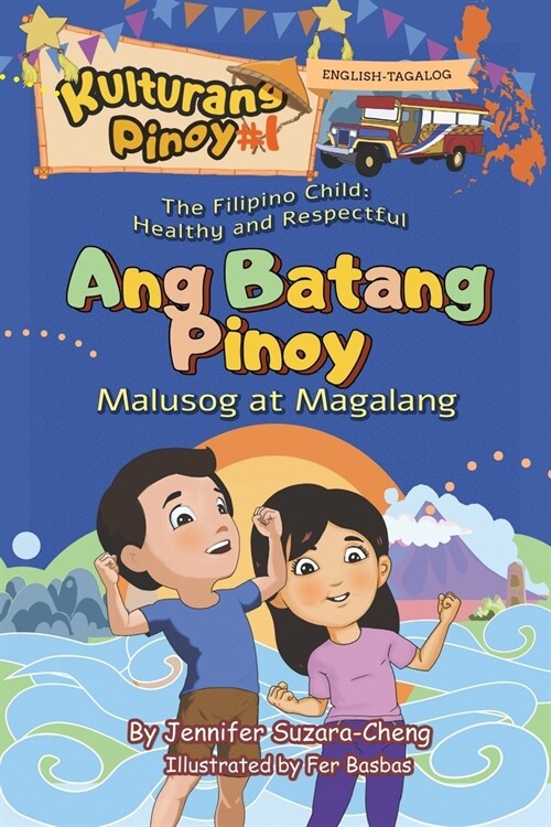 The Filipino Child (Ang Batang Pinoy): Healthy and Respectful /Malusog at Magalang (Paperback)