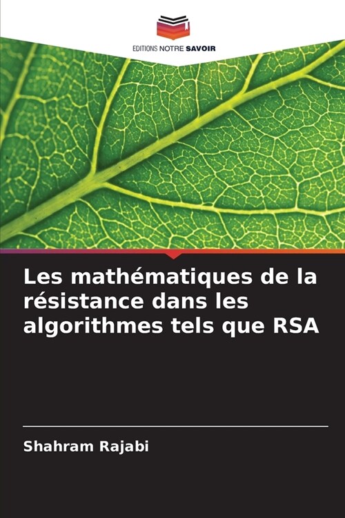 Les math?atiques de la r?istance dans les algorithmes tels que RSA (Paperback)