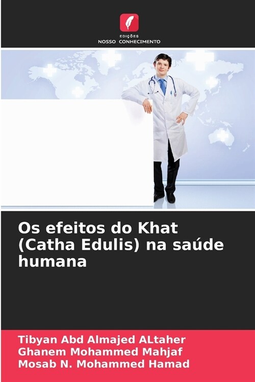 Os efeitos do Khat (Catha Edulis) na sa?e humana (Paperback)