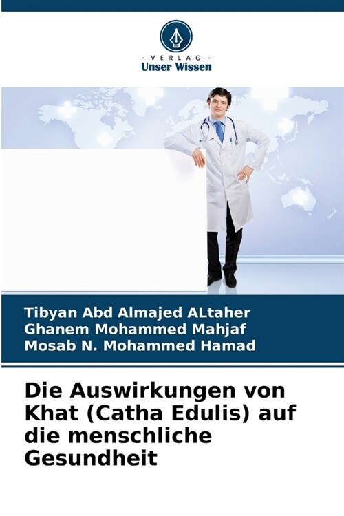 Die Auswirkungen von Khat (Catha Edulis) auf die menschliche Gesundheit (Paperback)