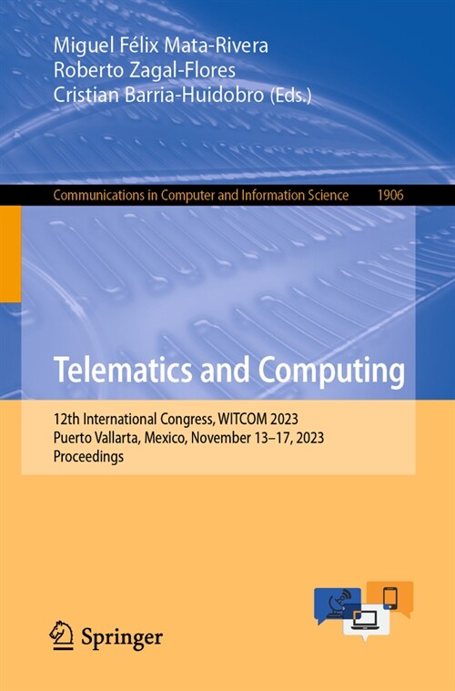 Telematics and Computing: 12th International Congress, Witcom 2023, Puerto Vallarta, Mexico, November 13-17, 2023, Proceedings (Paperback, 2023)