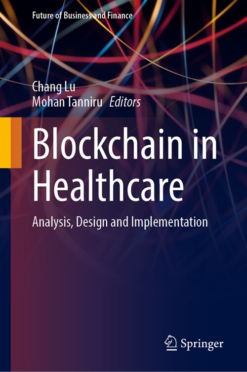 Blockchain in Healthcare: Analysis, Design and Implementation (Hardcover, 2023)