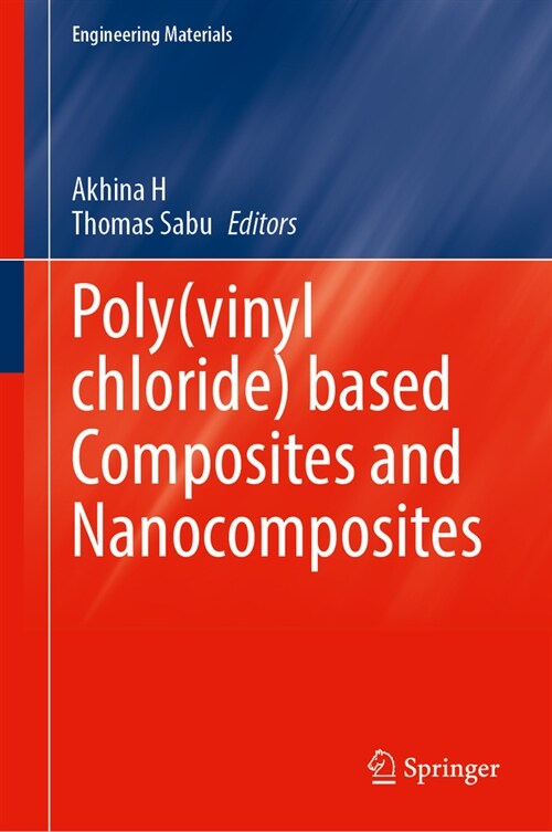 Poly(vinyl Chloride) Based Composites and Nanocomposites (Hardcover, 2024)