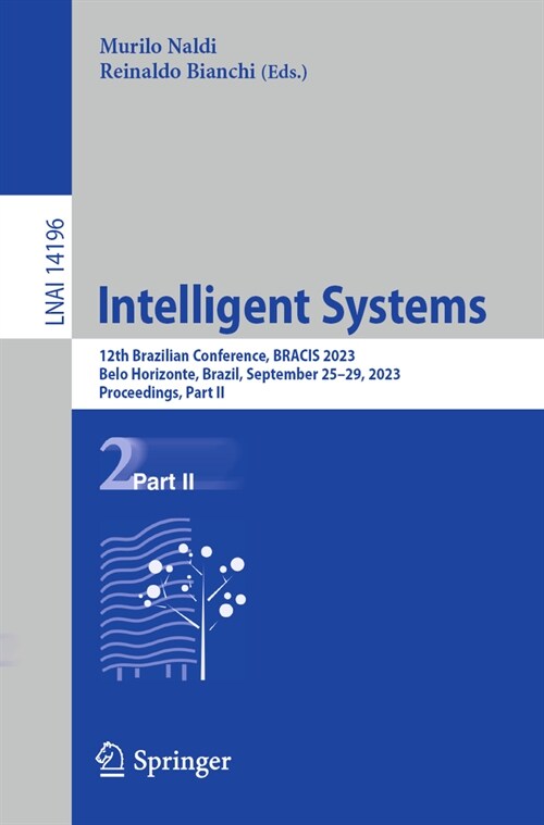 Intelligent Systems: 12th Brazilian Conference, Bracis 2023, Belo Horizonte, Brazil, September 25-29, 2023, Proceedings, Part II (Paperback, 2023)