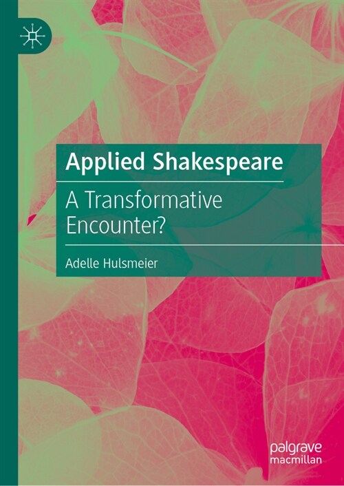 Applied Shakespeare: A Transformative Encounter? (Hardcover, 2024)