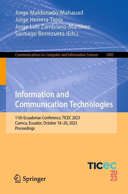 Information and Communication Technologies: 11th Ecuadorian Conference, Ticec 2023, Cuenca, Ecuador, October 18-20, 2023, Proceedings (Paperback, 2023)