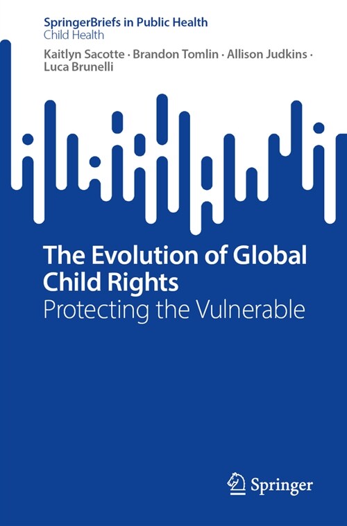 The Evolution of Global Child Rights: Protecting the Vulnerable (Paperback, 2023)