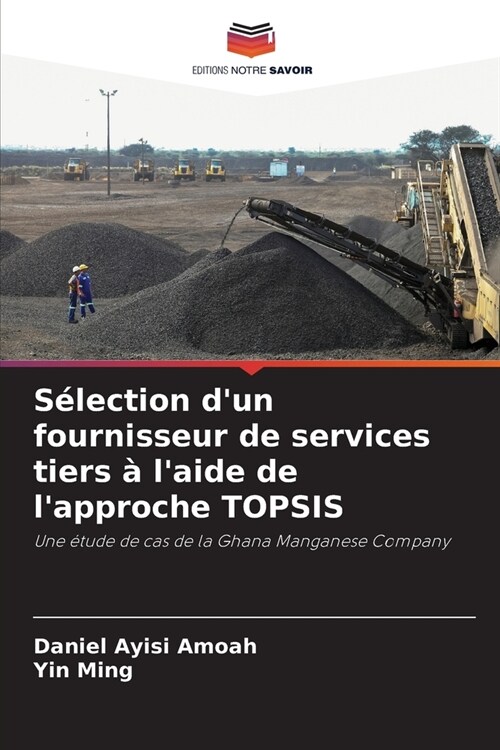 S?ection dun fournisseur de services tiers ?laide de lapproche TOPSIS (Paperback)