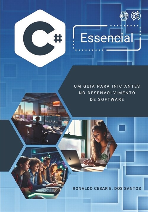 C# Essencial: Um Guia Para Iniciantes No Desenvolvimento de Software (Paperback)
