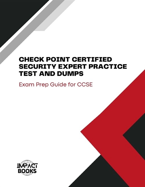 Check Point Certified Security Expert Practice Test and Dumps: Exam Prep Guide for CCSE (Paperback)