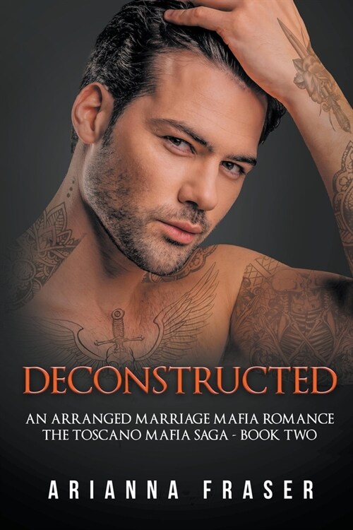 Deconstructed - An Arranged Marriage Mafia Romance (Paperback)