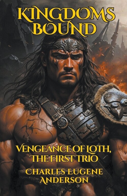 Kingdoms Bound: Vengeance of Loth, Volume 1 (Paperback)