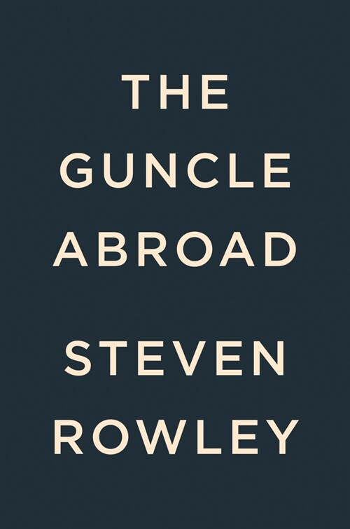 The Guncle Abroad (Hardcover)