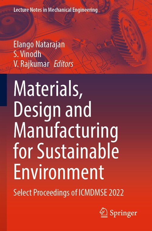 Materials, Design and Manufacturing for Sustainable Environment: Select Proceedings of Icmdmse 2022 (Paperback, 2023)