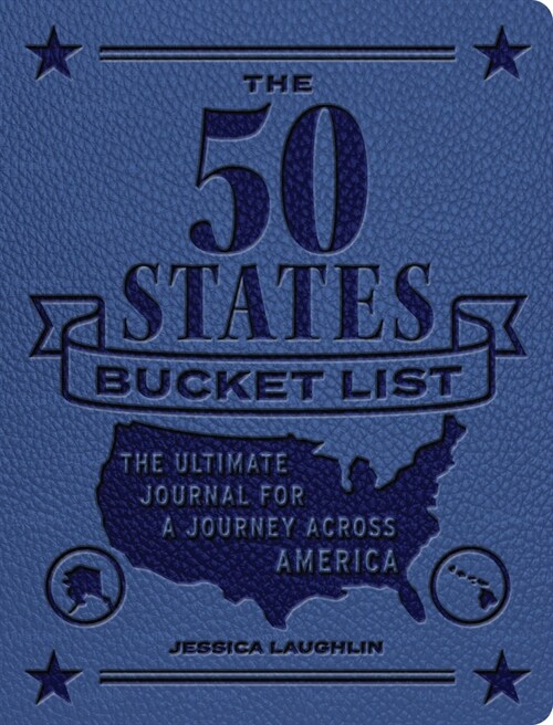 The 50 States Bucket List: The Ultimate Journal for a Journey Across America (Paperback)