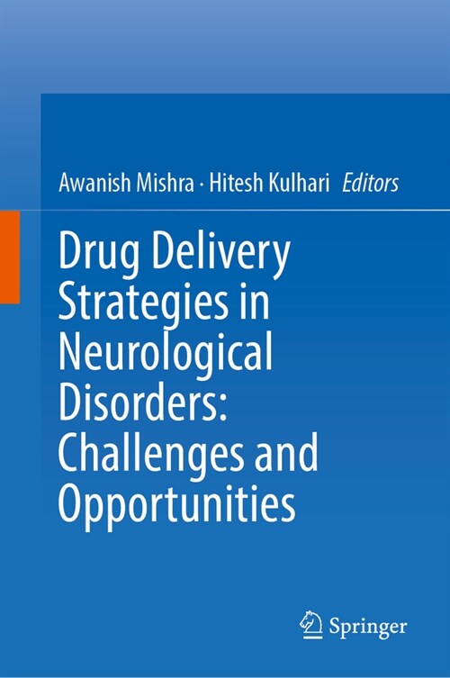 Drug Delivery Strategies in Neurological Disorders: Challenges and Opportunities (Hardcover, 2023)