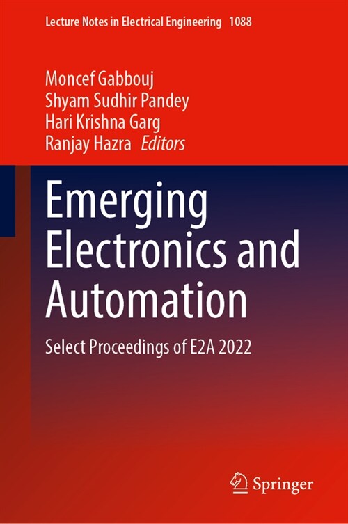 Emerging Electronics and Automation: Select Proceedings of E2a 2022 (Hardcover, 2024)