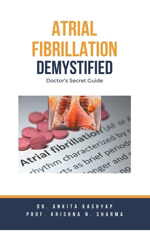 Atrial Fibrillation Demystified: Doctors Secret Guide (Paperback)
