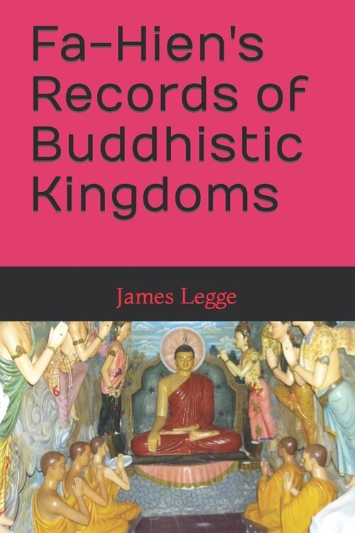 Fa-Hiens Records of Buddhistic Kingdoms (Paperback)