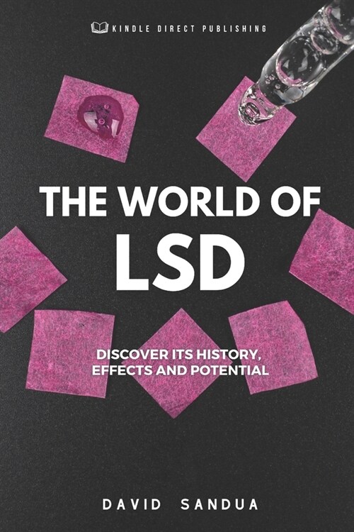 The World of LSD: Discover Its History, Effects and Potential (Paperback)