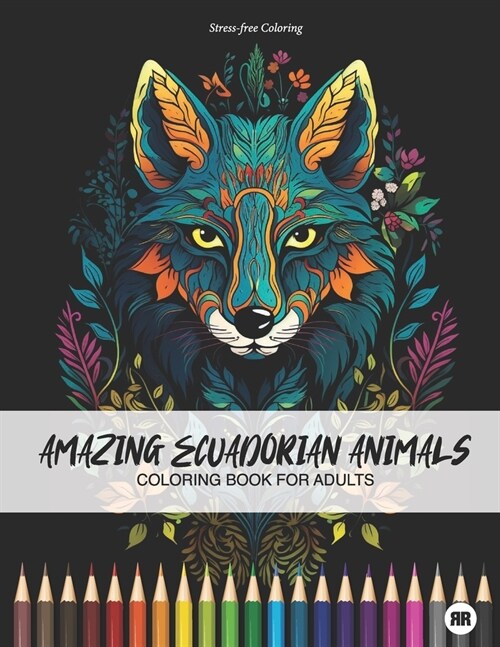Amazing Ecuadorian Animals: Coloring Book for Adults (Paperback)