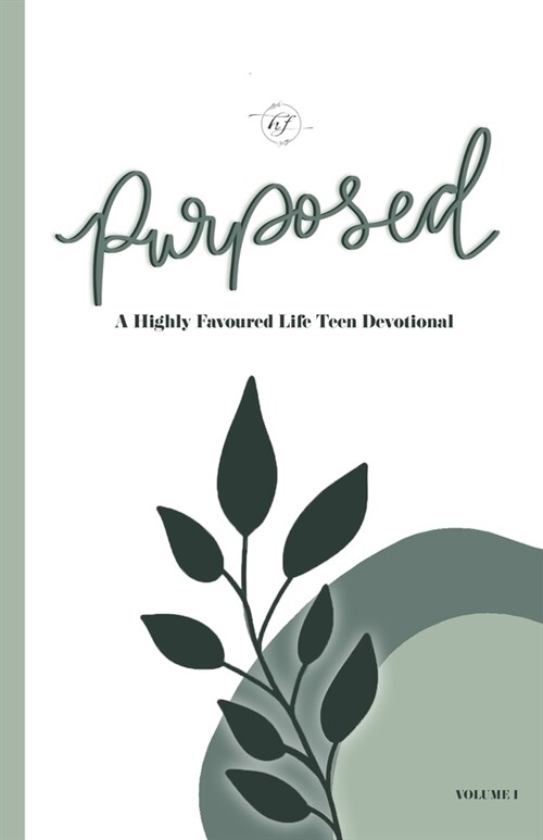 Purposed - Volume 1: A Highly Favoured Life Teen Devotional (Paperback)