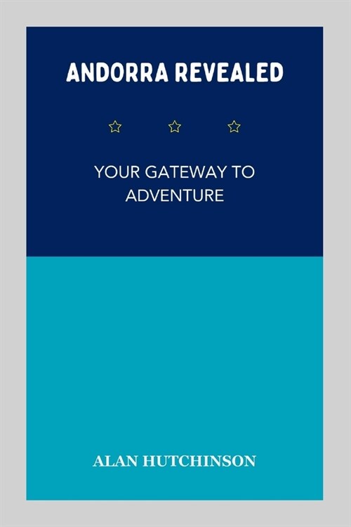 Andorra Revealed: Your Gateway to Adventure (Paperback)