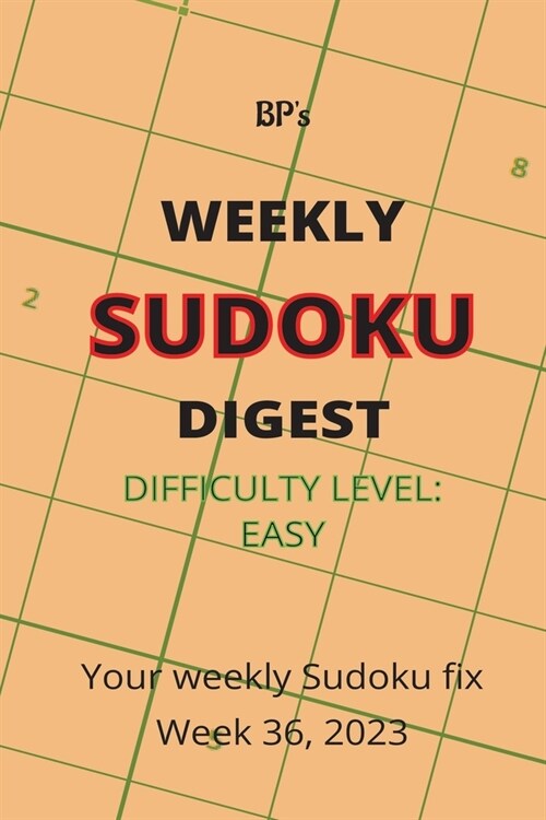 Bps Weekly Sudoku Digest - Difficulty Easy - Week 36, 2023 (Paperback)