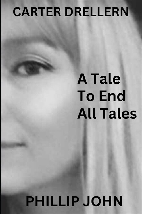 A Tale to End all Tales: Carter Drellern (Paperback)