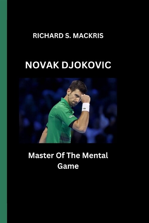 Novak Djokovic: Master Of The Mental Game (Paperback)