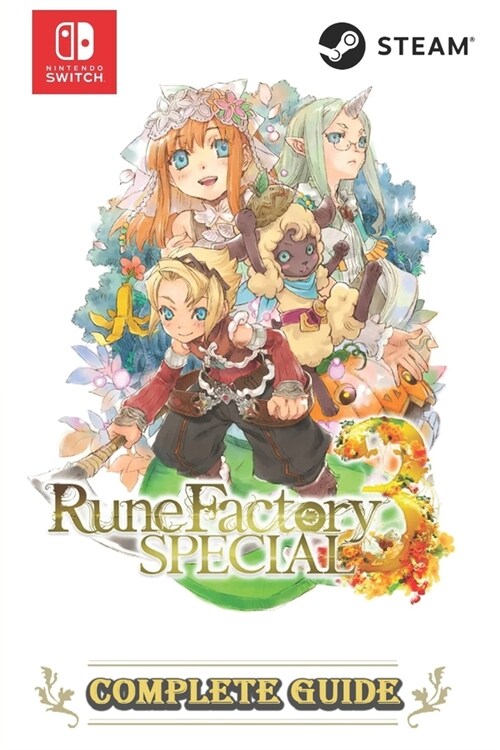 Rune Factory 3 Special Complete Guide: (2023) Walkthrough, Tips, Tricks, & Strategies (Paperback)