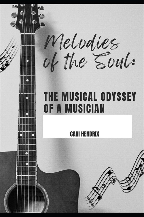 Melodies of the Soul: The Musical Odyssey of a Musician (Paperback)