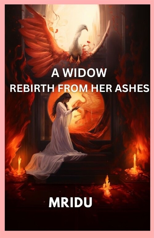 A Widow Rebirth from Her Ashes: A Spiritual Journey-A Memoir (Paperback)