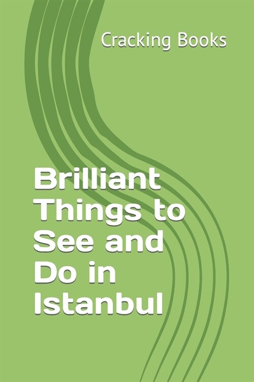 Brilliant Things to See and Do in Istanbul (Paperback)