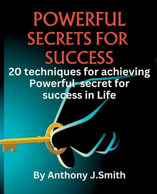 Powerful Secret for Success: 20 techniques for achieving Powerful secret for success in Life (Paperback)