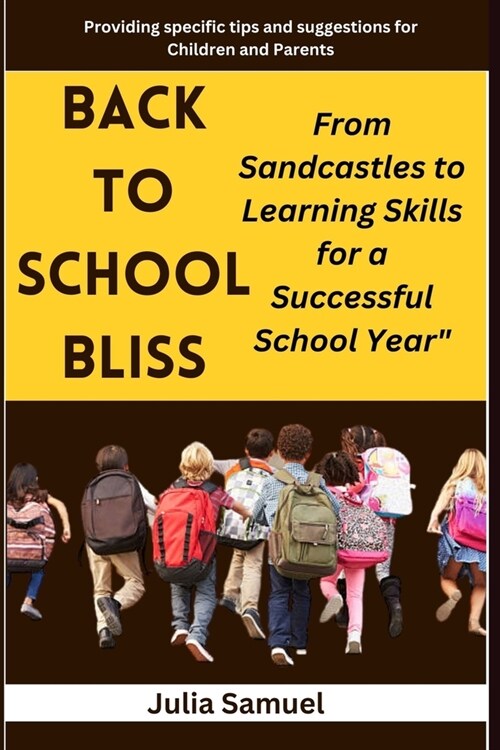 Back to School Bliss: From Sandcastles to Learning Skills for a Successful School Year (Paperback)