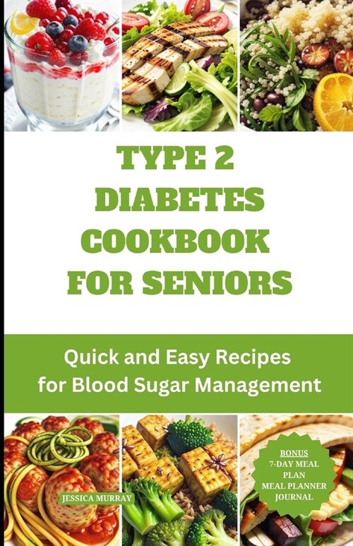 Type 2 Diabetes Cookbook for Seniors: Quick and Easy Recipes for Blood Sugar Management (Paperback)